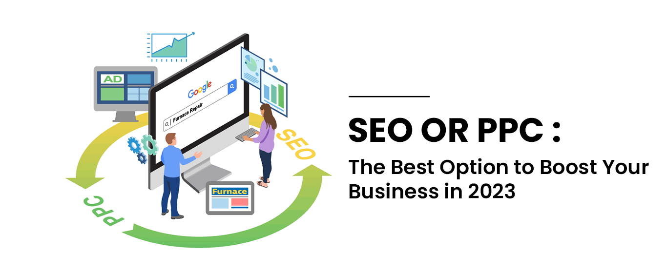 SEO or PPC : The Best Option to Boost Your Business in 2023