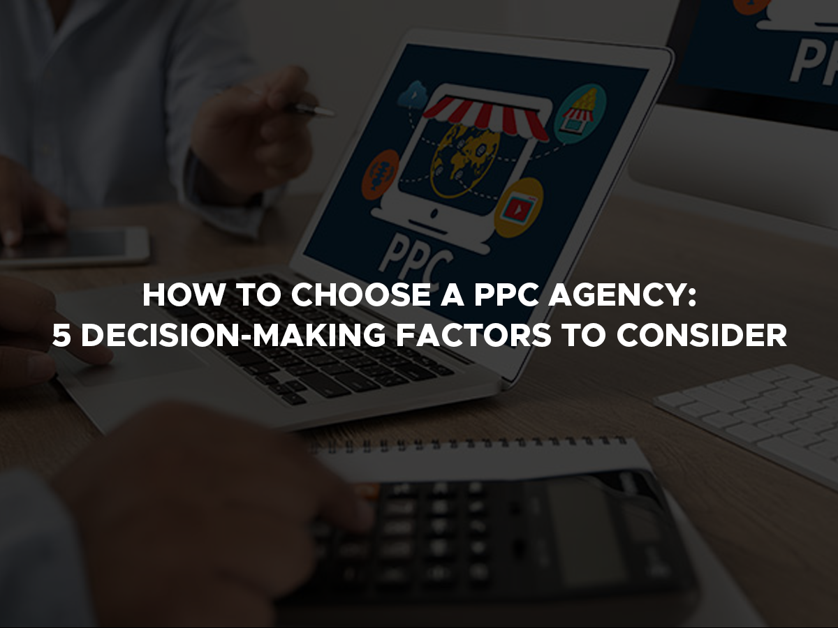 how to choose a PPC agency